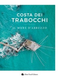 Costa dei Trabocchi. Il mare d'Abruzzo - Librerie.coop