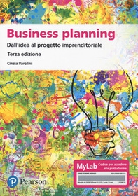Business planning. Dall'idea al progetto imprenditoriale. Ediz. MyLab - Librerie.coop