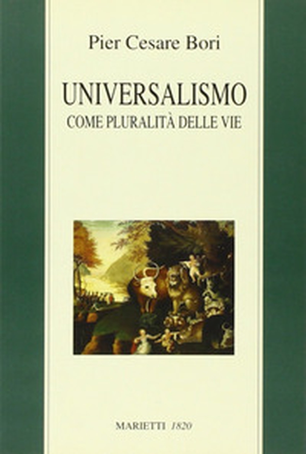 Universalismo come pluralità delle vie - Librerie.coop Universalismo come pluralità delle vie - Librerie.coop