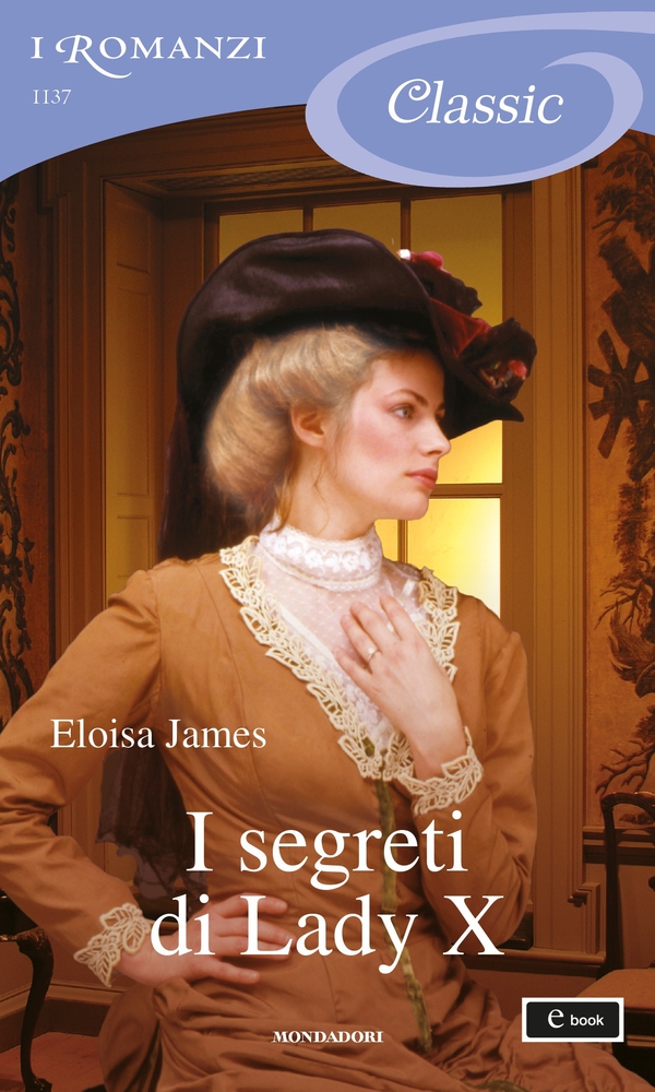 I segreti di Lady X (I Romanzi Classic) - Librerie.coop I segreti di Lady X (I Romanzi Classic) - Librerie.coop