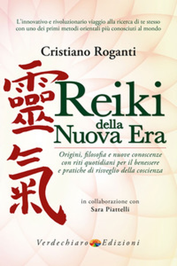Reiki della nuova era. Origini, filosofia e nuove conoscenze con riti quotidiani per il benessere e pratiche di risveglio della coscienza - Librerie.coop Reiki della nuova era. Origini, filosofia e nuove conoscenze con riti quotidiani per il benessere e pratiche di risveglio della coscienza - Librerie.coop
