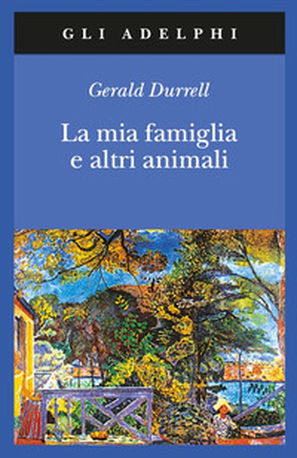 La mia famiglia e altri animali - Librerie.coop La mia famiglia e altri animali - Librerie.coop