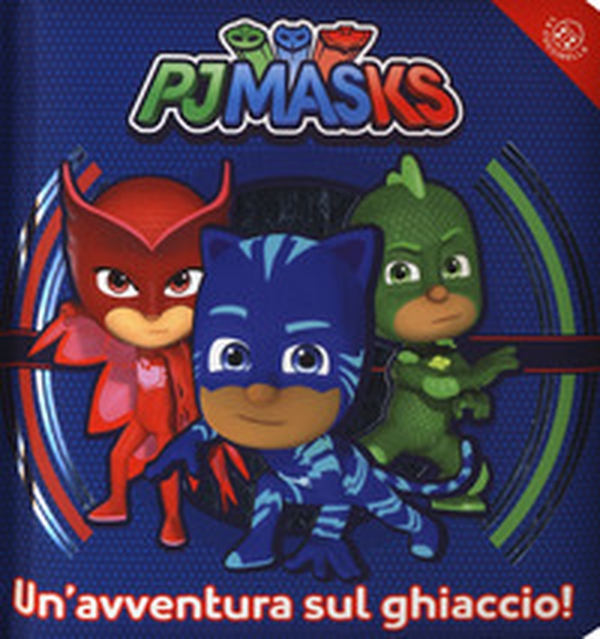 Un'avventura sul ghiaccio! Pj Masks - Librerie.coop Un'avventura sul ghiaccio! Pj Masks - Librerie.coop