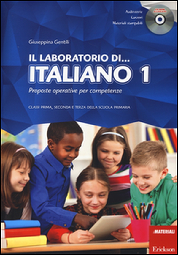 Il laboratorio di... Italiano. Proposte operative per competenze. Classi prima, seconda e terza della scuola primaria - Librerie.coop Il laboratorio di... Italiano. Proposte operative per competenze. Classi prima, seconda e terza della scuola primaria - Librerie.coop