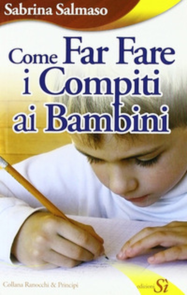 Come far fare i compiti ai bambini - Librerie.coop Come far fare i compiti ai bambini - Librerie.coop