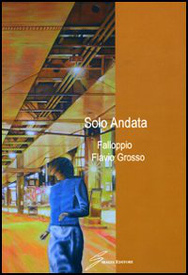Solo andata - Librerie.coop Solo andata - Librerie.coop