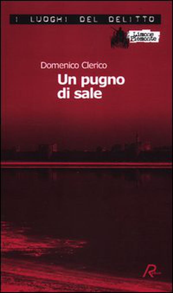 Un pugno di sale. Le inchieste di Giulio Alberti e Luigi Grosso - Vol. 3 - Librerie.coop Un pugno di sale. Le inchieste di Giulio Alberti e Luigi Grosso - Vol. 3 - Librerie.coop