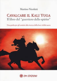 Cavalcare il Kali Yuga. Il libro del «guerriero dello spirito» - Librerie.coop