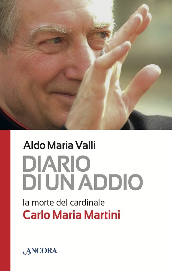 Diario di un addio. La morte del cardinale Carlo Maria Martini - Librerie.coop Diario di un addio. La morte del cardinale Carlo Maria Martini - Librerie.coop