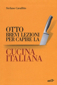 Otto brevi lezioni per capire la cucina italiana - Librerie.coop