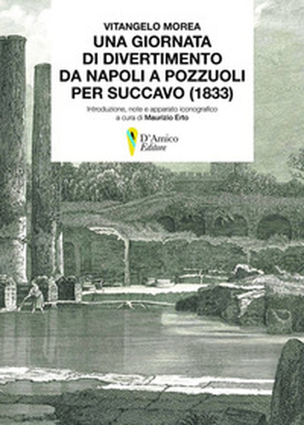 Una giornata di divertimento da Napoli a Pozzuoli per Succavo (1833) - Librerie.coop Una giornata di divertimento da Napoli a Pozzuoli per Succavo (1833) - Librerie.coop