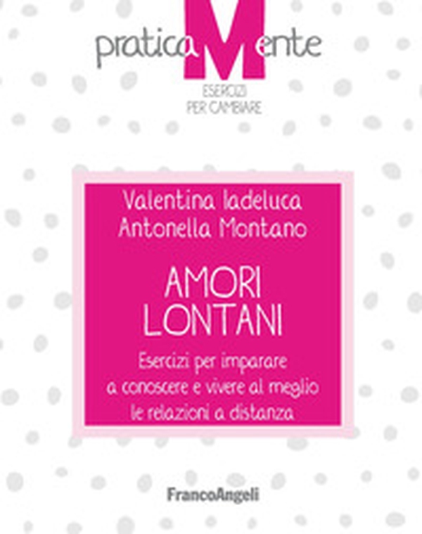 Amori lontani. Esercizi per imparare a conoscere e vivere al meglio le relazioni a distanza - Librerie.coop Amori lontani. Esercizi per imparare a conoscere e vivere al meglio le relazioni a distanza - Librerie.coop