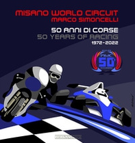 Misano world circuit. Marco Simoncelli 50 anni di corse. Ediz. italiana e inglese - Librerie.coop