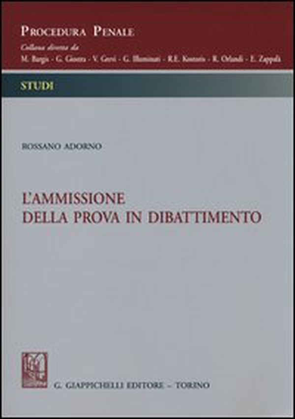 L'ammissione della prova in dibattimento - Librerie.coop L'ammissione della prova in dibattimento - Librerie.coop