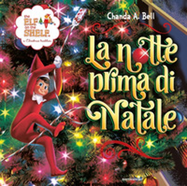 The Elf on the Shelf. La notte prima di Natale - Librerie.coop The Elf on the Shelf. La notte prima di Natale - Librerie.coop