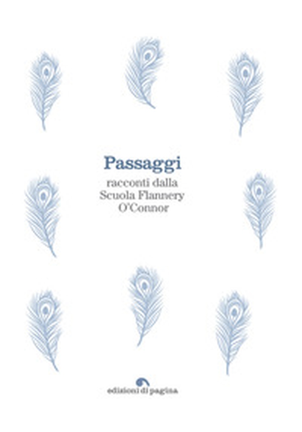 Passaggi. Racconti dalla scuola Flannery O'Connor - Librerie.coop Passaggi. Racconti dalla scuola Flannery O'Connor - Librerie.coop