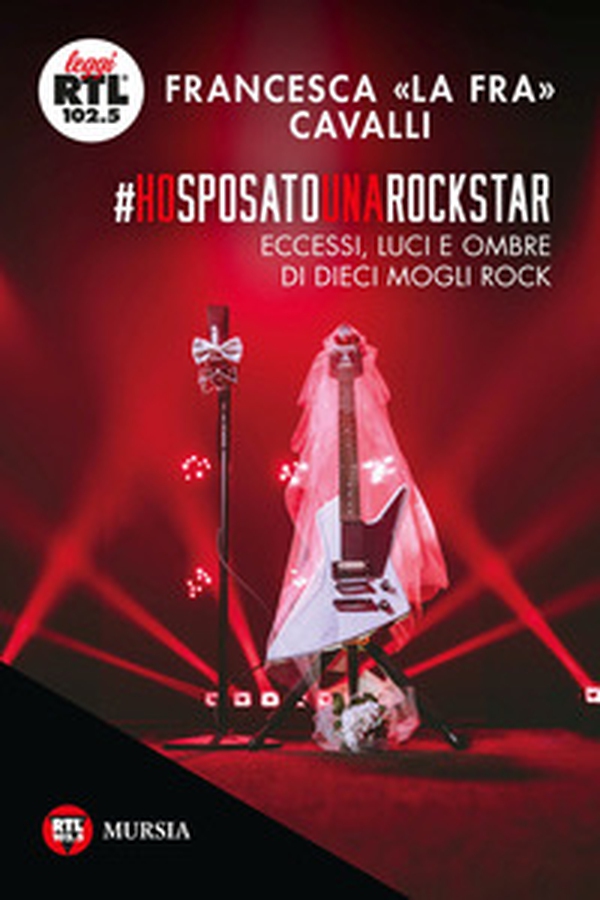 Ho sposato una rockstar. Eccessi, luci e ombre di dieci mogli rock - Librerie.coop Ho sposato una rockstar. Eccessi, luci e ombre di dieci mogli rock - Librerie.coop