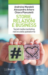 Storie, relazioni e business. Social media marketing nell'era delle piattaforme - Librerie.coop
