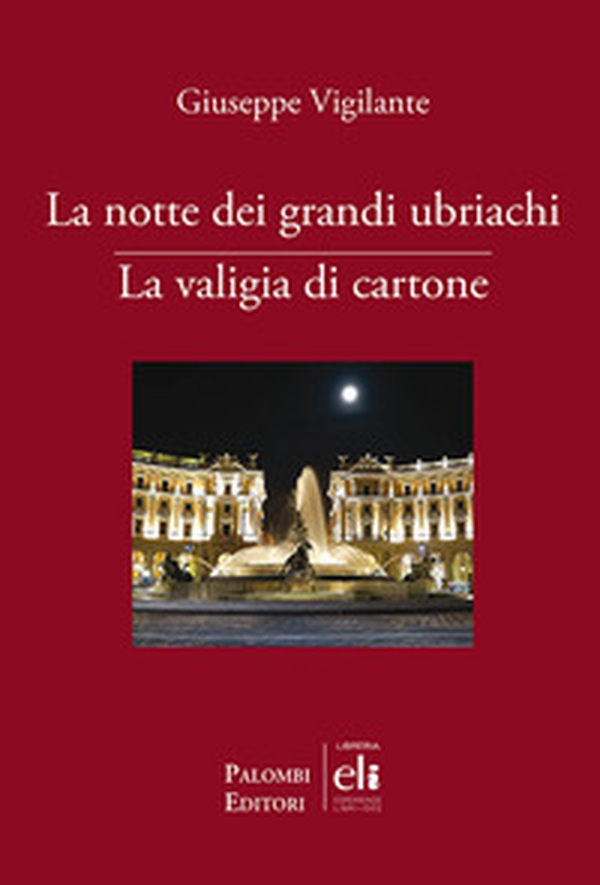 La notte dei grandi ubriachi-La valigia di cartone - Librerie.coop La notte dei grandi ubriachi-La valigia di cartone - Librerie.coop