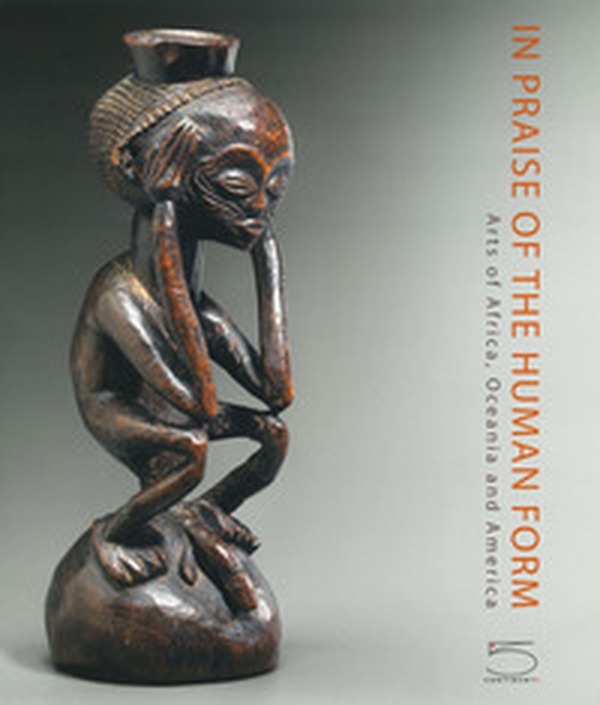 In praise of the human form. Arts of Africa, Oceania and America - Librerie.coop In praise of the human form. Arts of Africa, Oceania and America - Librerie.coop