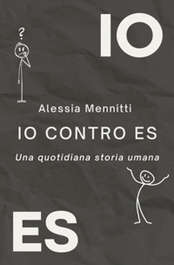 IO contro ES. Una quotidiana storia umana - Librerie.coop IO contro ES. Una quotidiana storia umana - Librerie.coop