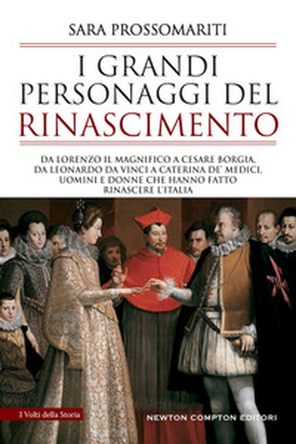 I grandi personaggi del Rinascimento. Da Lorenzo il Magnifico a Cesare Borgia, da Leonardo da Vinci a Caterina de' Medici, uomini e donne che hanno fatto rinascere l'Italia - Librerie.coop I grandi personaggi del Rinascimento. Da Lorenzo il Magnifico a Cesare Borgia, da Leonardo da Vinci a Caterina de' Medici, uomini e donne che hanno fatto rinascere l'Italia - Librerie.coop