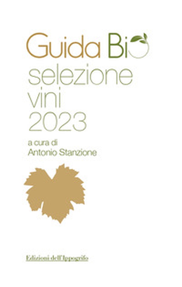 Guida bio selezione vini 2023 - Librerie.coop Guida bio selezione vini 2023 - Librerie.coop