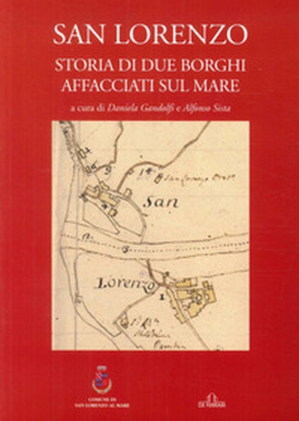 San Lorenzo. Storia di due borghi affacciati sul mare - Librerie.coop San Lorenzo. Storia di due borghi affacciati sul mare - Librerie.coop
