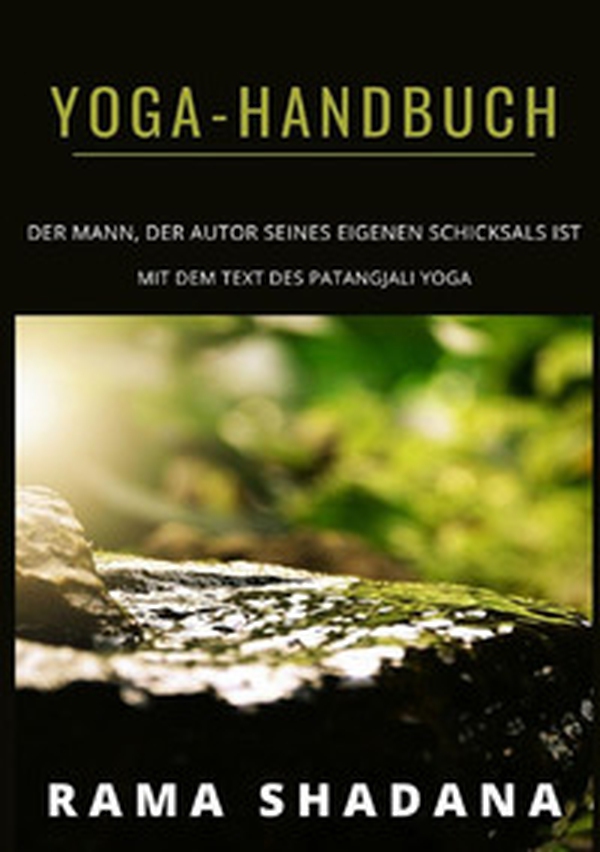 Yoga-Handbuch. Der mann, der autor seines eigenen schicksals ist mit dem text des patangjali yoga - Librerie.coop Yoga-Handbuch. Der mann, der autor seines eigenen schicksals ist mit dem text des patangjali yoga - Librerie.coop