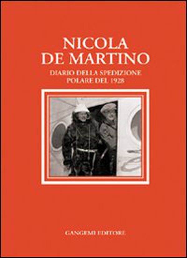 Nicola De Martino. Diario della spedizione polare del 1929 - Librerie.coop Nicola De Martino. Diario della spedizione polare del 1929 - Librerie.coop