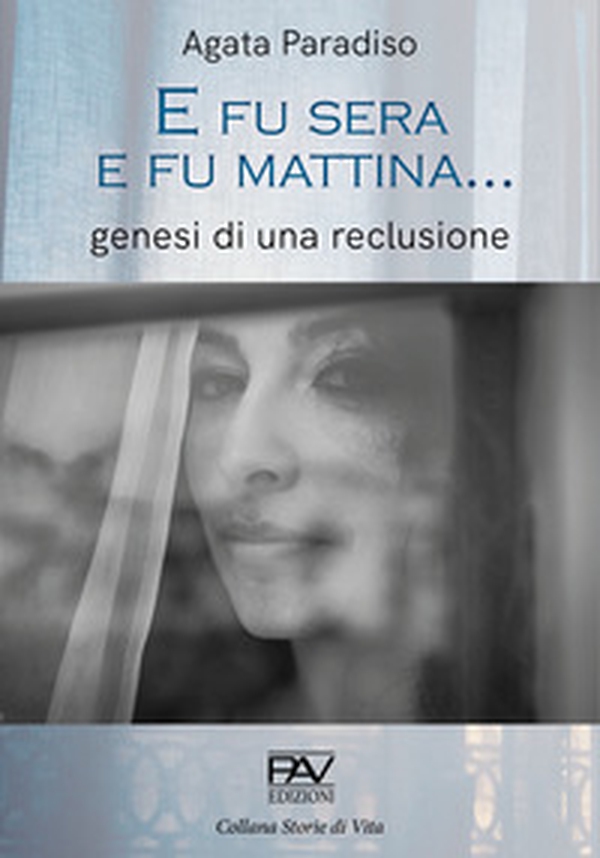 E fu sera e fu mattina... Genesi di una reclusione - Librerie.coop E fu sera e fu mattina... Genesi di una reclusione - Librerie.coop