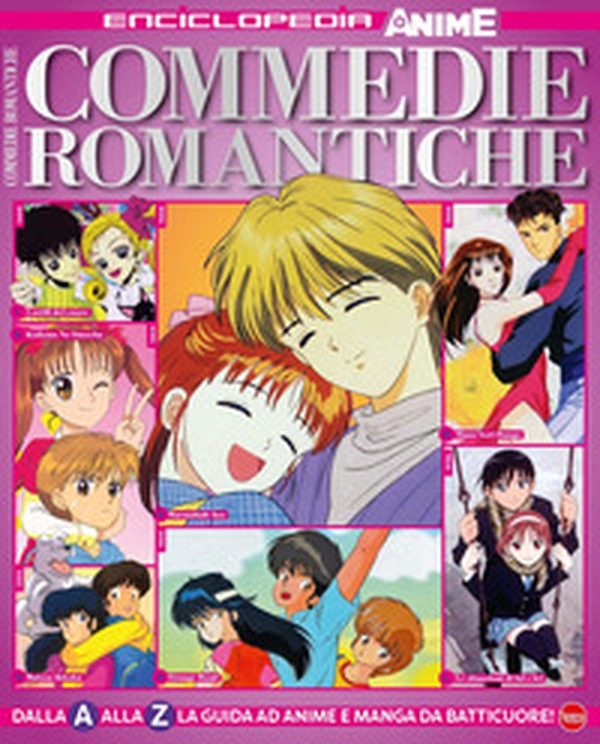 Commedie romantiche. Dalla A alla Z la guida ad anime e manga da batticuore! Enciclopedia anime - Librerie.coop Commedie romantiche. Dalla A alla Z la guida ad anime e manga da batticuore! Enciclopedia anime - Librerie.coop