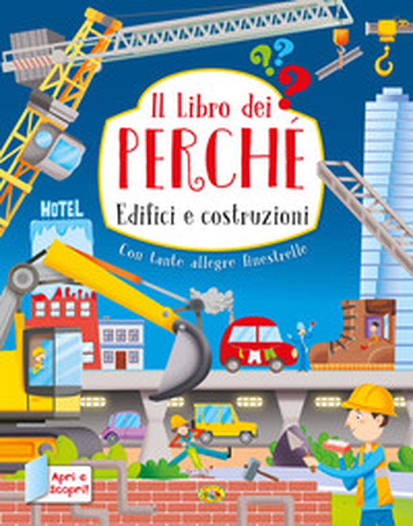 Edifici e costruzioni. Il libro dei perché - Librerie.coop Edifici e costruzioni. Il libro dei perché - Librerie.coop