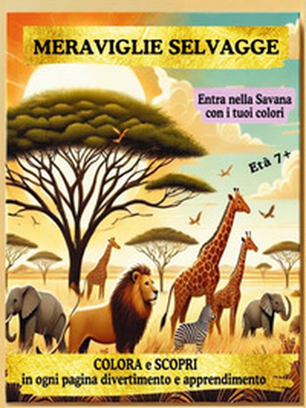 Meraviglie selvagge - Librerie.coop Meraviglie selvagge - Librerie.coop