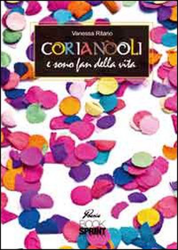Coriandoli e sono fan della vita - Librerie.coop Coriandoli e sono fan della vita - Librerie.coop