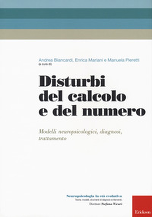 Disturbi del calcolo e del numero. Modelli neuropsicologici, diagnosi, trattamento - Librerie.coop Disturbi del calcolo e del numero. Modelli neuropsicologici, diagnosi, trattamento - Librerie.coop