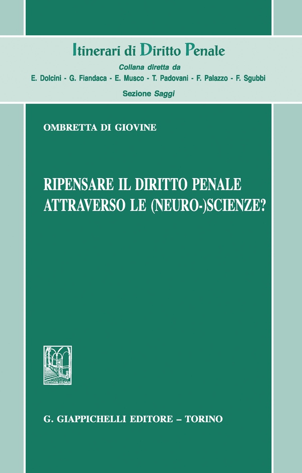 Ripensare il diritto penale attraverso le (neuro-) scienze? - Librerie.coop Ripensare il diritto penale attraverso le (neuro-) scienze? - Librerie.coop