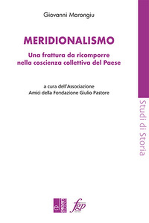 Meridionalismo. Una frattura da ricomporre nella coscienza collettiva del Paese - Librerie.coop Meridionalismo. Una frattura da ricomporre nella coscienza collettiva del Paese - Librerie.coop