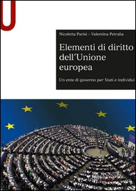 Elementi di diritto dell'Unione Europea. Un ente di governo per stati e individui - Librerie.coop