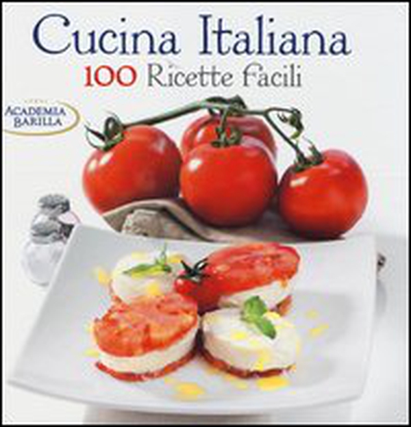 Cucina italiana. 100 ricette facili - Librerie.coop Cucina italiana. 100 ricette facili - Librerie.coop