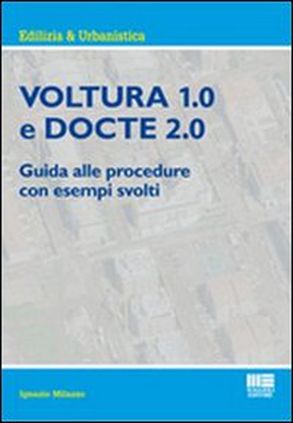 Voltura 1.0 e Docte 2.0. Guida alle procedure con esempi svolti - Librerie.coop Voltura 1.0 e Docte 2.0. Guida alle procedure con esempi svolti - Librerie.coop