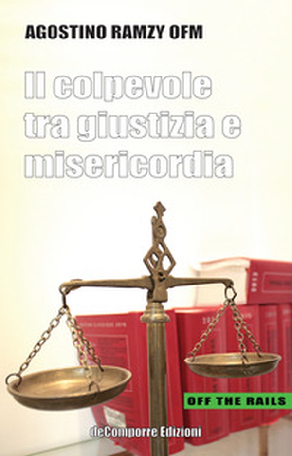 Il colpevole fra giustizia e misercordia - Librerie.coop Il colpevole fra giustizia e misercordia - Librerie.coop