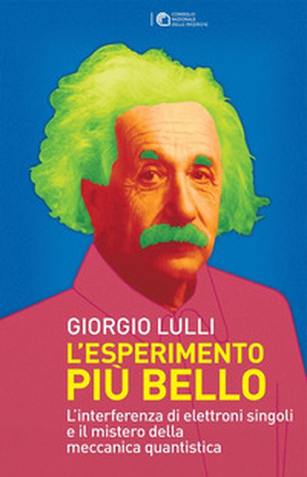 L'esperimento più bello. L'interferenza di elettroni singoli e il mistero della meccanica quantistica - Librerie.coop L'esperimento più bello. L'interferenza di elettroni singoli e il mistero della meccanica quantistica - Librerie.coop