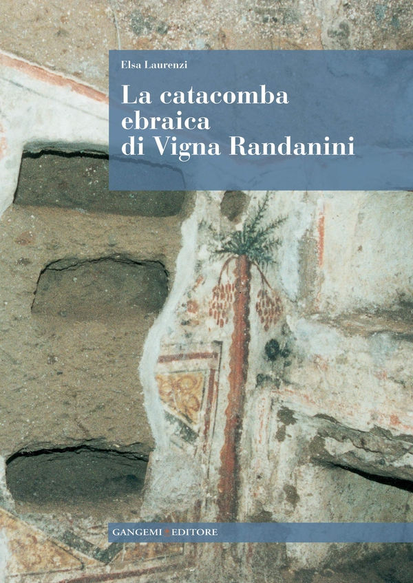 La catacomba ebraica di Vigna Randanini - Librerie.coop La catacomba ebraica di Vigna Randanini - Librerie.coop