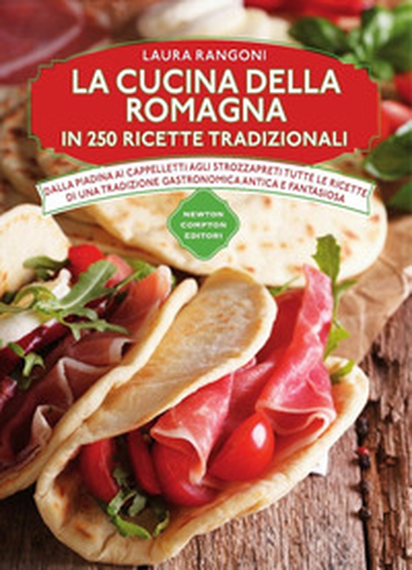 La cucina della Romagna in 250 ricette tradizionali - Librerie.coop La cucina della Romagna in 250 ricette tradizionali - Librerie.coop