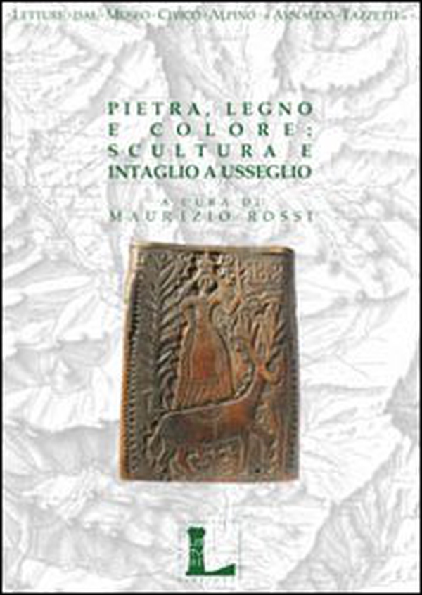 Pietra, legno e colore: scultura e intaglio a Usseglio - Librerie.coop Pietra, legno e colore: scultura e intaglio a Usseglio - Librerie.coop