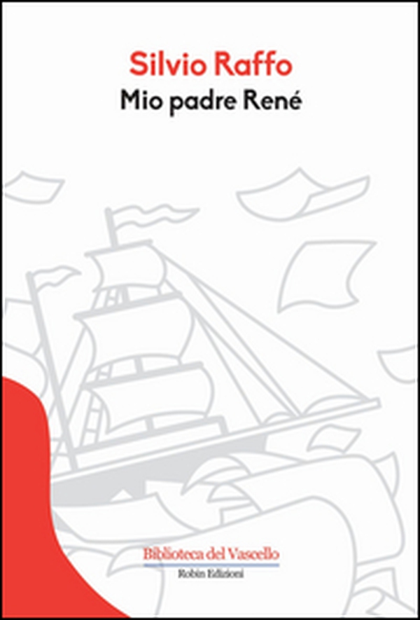 Mio padre Renè - Librerie.coop Mio padre Renè - Librerie.coop