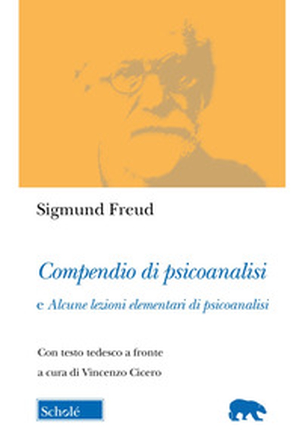 Compendio di psicoanalisi e alcune lezioni elementari di psicoanalisi. Testo tedesco a fronte - Librerie.coop Compendio di psicoanalisi e alcune lezioni elementari di psicoanalisi. Testo tedesco a fronte - Librerie.coop