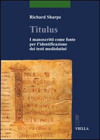 Titulus. I manoscritti come fonte per l'identificazione dei testi mediolatini - Librerie.coop