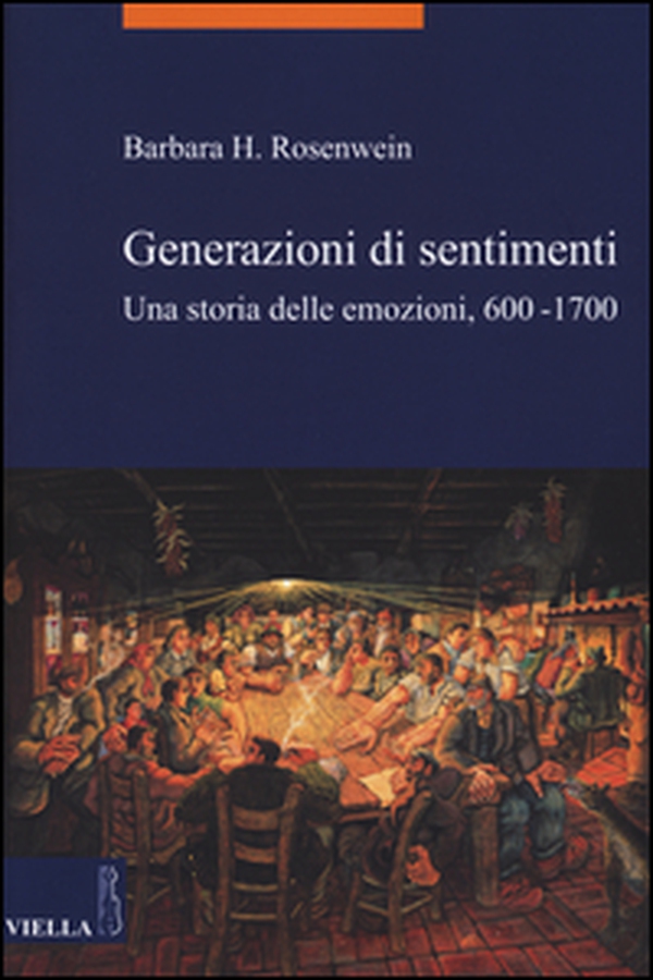 Generazioni di sentimenti. Una storia delle emozioni (600-1700) - Librerie.coop Generazioni di sentimenti. Una storia delle emozioni (600-1700) - Librerie.coop
